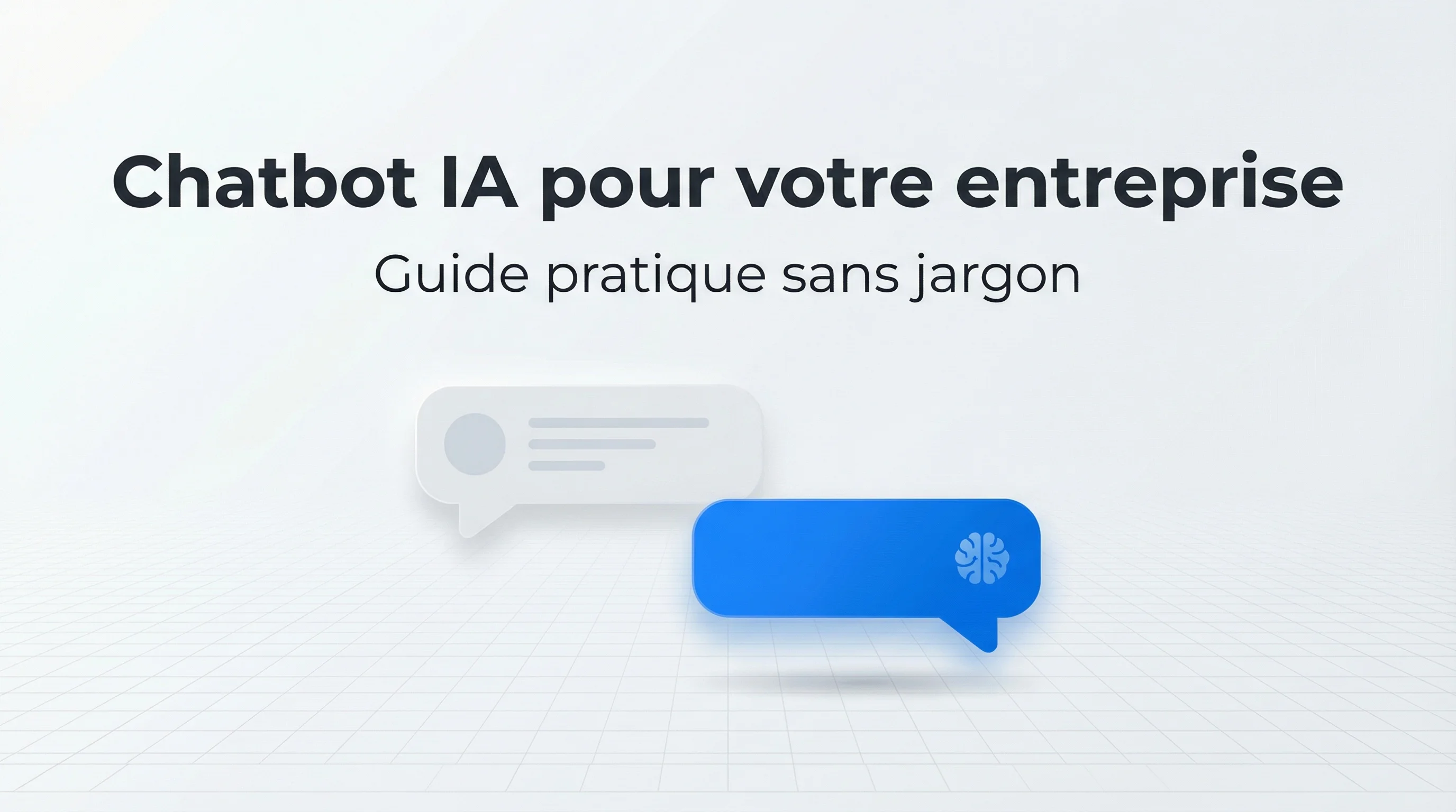Créer un chatbot IA pour son entreprise : guide pratique sans jargon