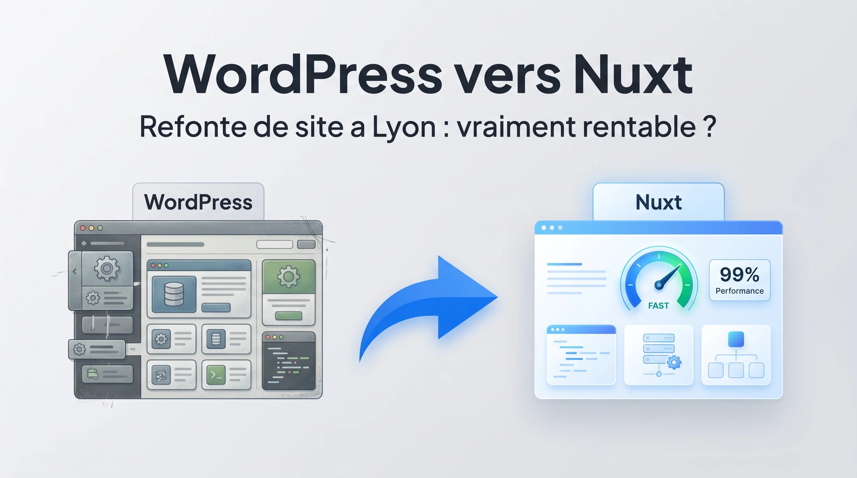 Refonte WordPress vers Nuxt à Lyon : vraiment rentable ?