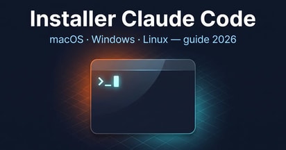Installer Claude Code en 2026 : le guide complet