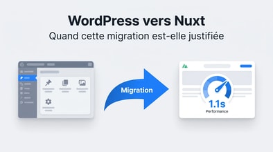 Migrer son site WordPress vers Nuxt : quand est-ce vraiment justifié ?
